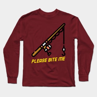 Please Bite Me - Fishing Long Sleeve T-Shirt